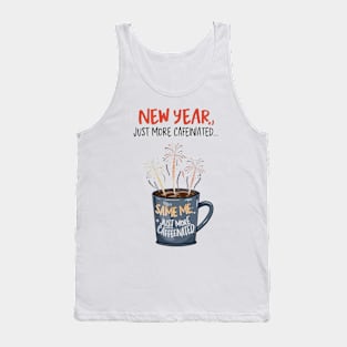 new year same me, just more caffeinated Tank Top